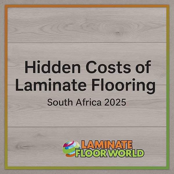 Hidden costs of laminate flooring in South Africa – Budgeting guide with Laminate Floor World logo