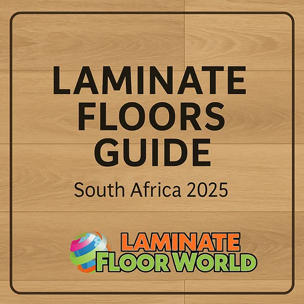 Laminate floors South Africa 2025 – complete guide to installation, care and budgeting
